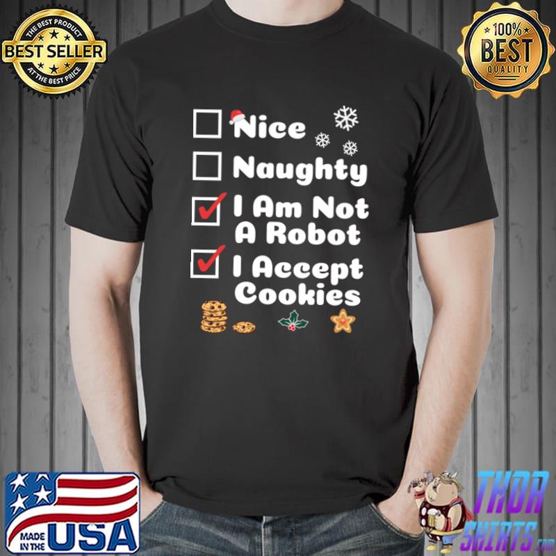 Nice Naughty Christmas Not A Robot I Accept Cookies T-Shirt