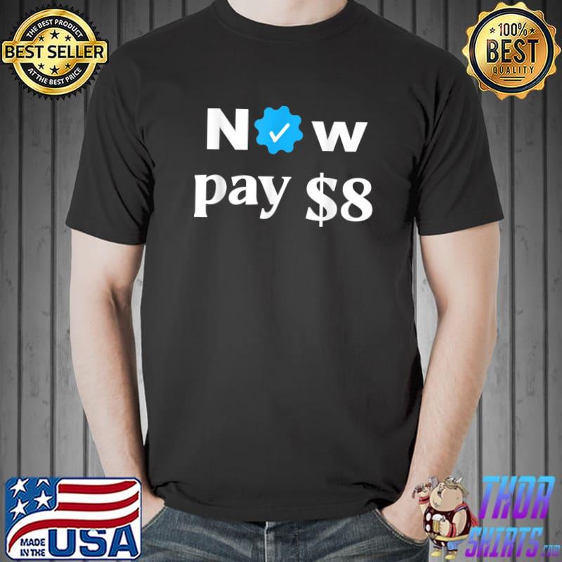 Now pay $8 dollar your feedback is appreciated T-Shirt