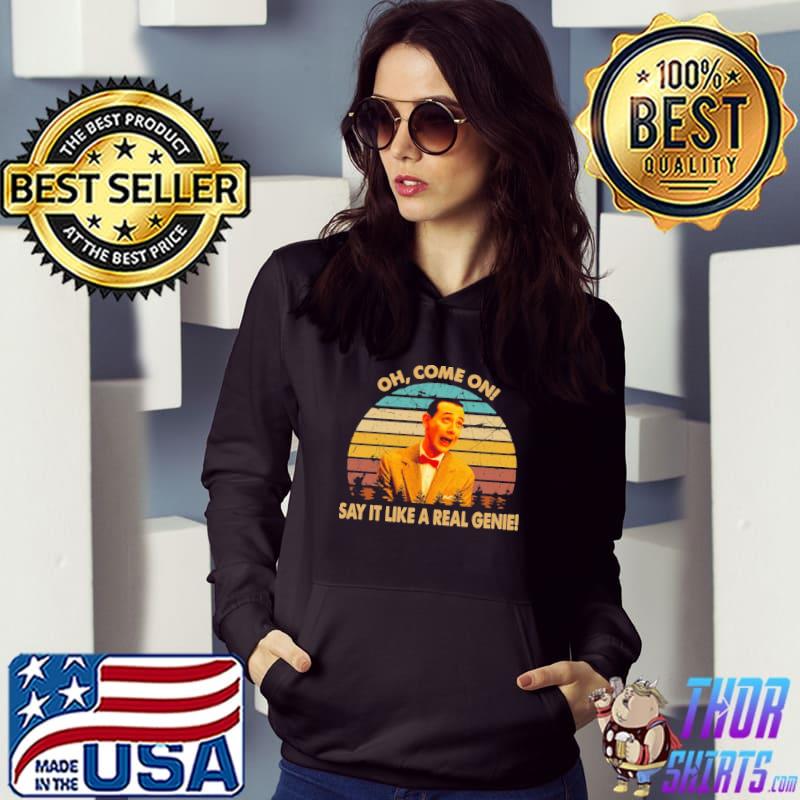 Oh come on retro pee wee's big adventure films classic s Hoodie