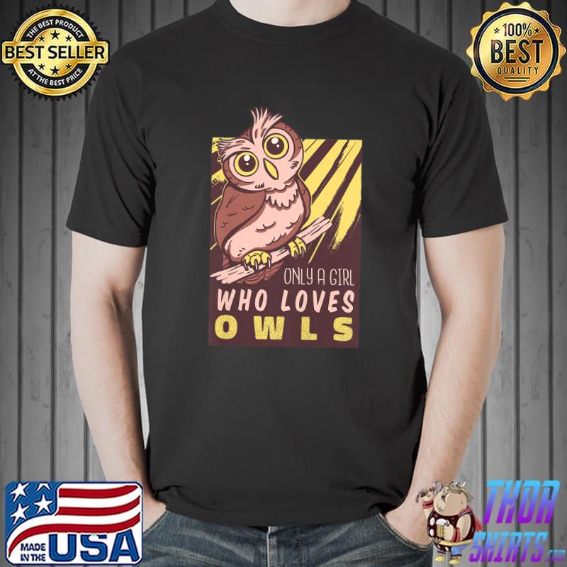Only a girl who loves owls lover owls girls retro T-Shirt