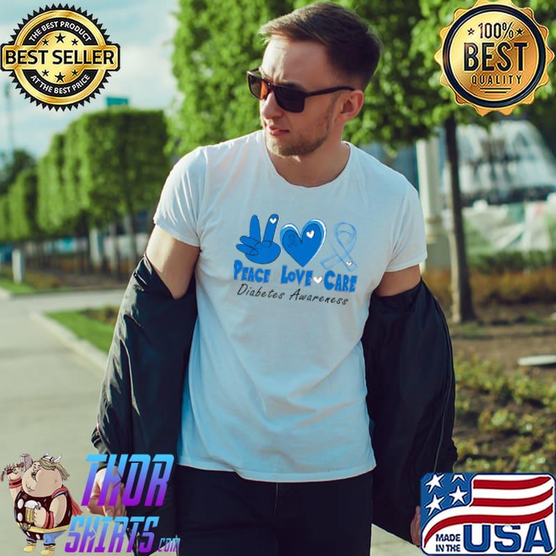 Peace Love Care Diabetic Diabetes Awareness High Hand Heart Ribbon Blue T-Shirt