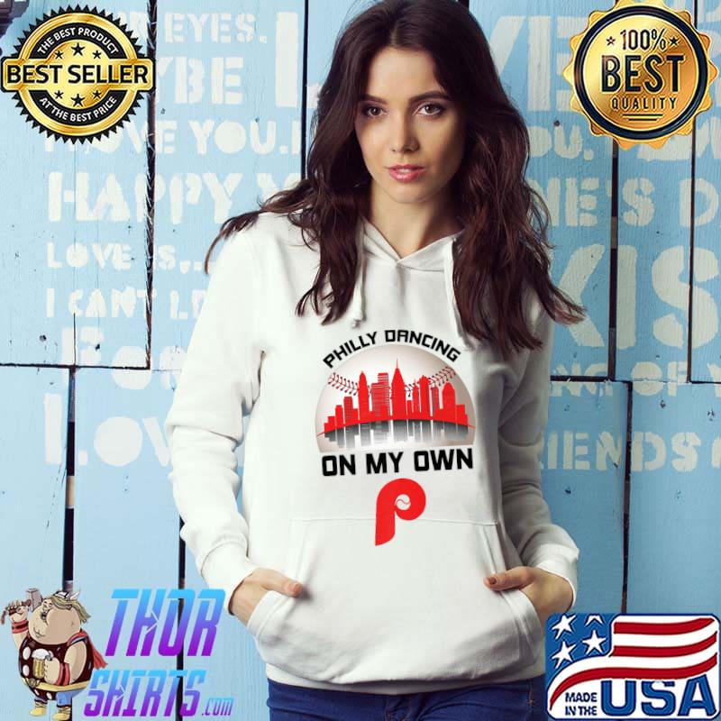 Philly Dancing On My Own Philadelphia Bells Baseball City T-Shirt Hoodie
