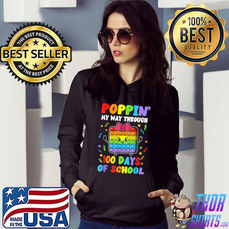 Poppin My Way Through 100 Days Pop It 100th Day Of School T-Shirt Hoodie