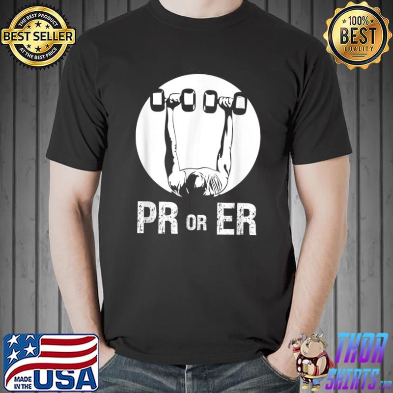 Pr Or Er Weightlifting Bodybuilding Fitness Gym Bodybuilders T-Shirt