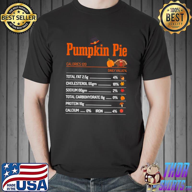 Pumpkin Pie Nutrition Facts Thanksgiving Matching Family Turkey Pumpkin T-Shirt