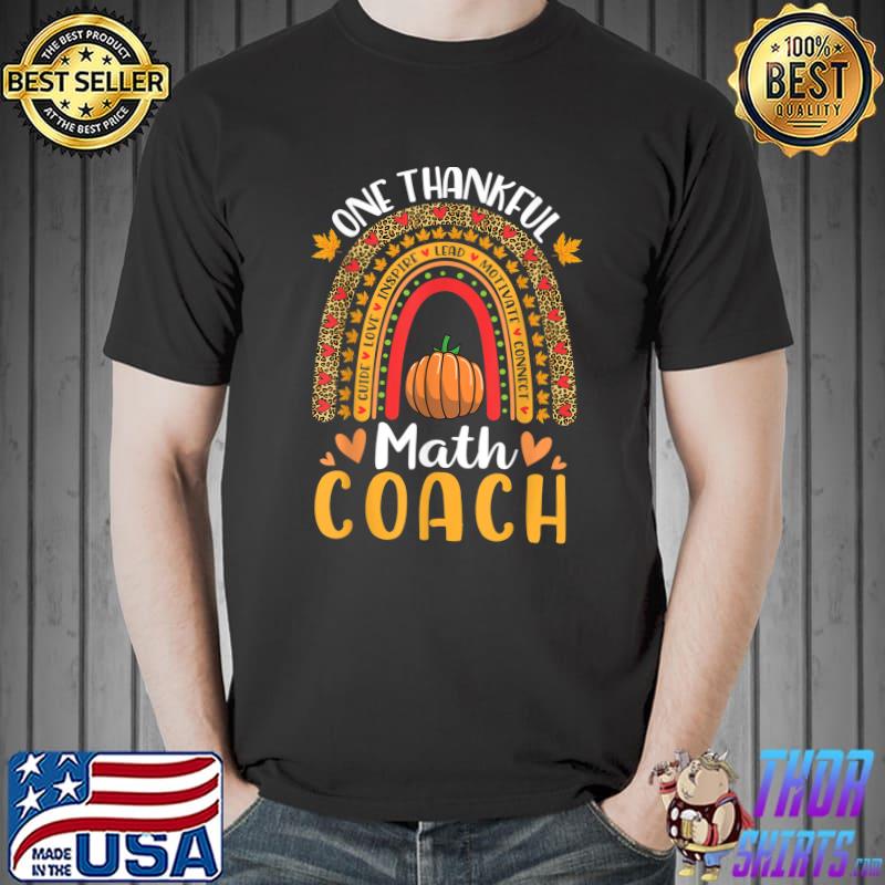 Pumpkins Rainbow Happy Thanksgiving One Thankful Math Coach T-Shirt,  hoodie, sweater, long sleeve and tank top