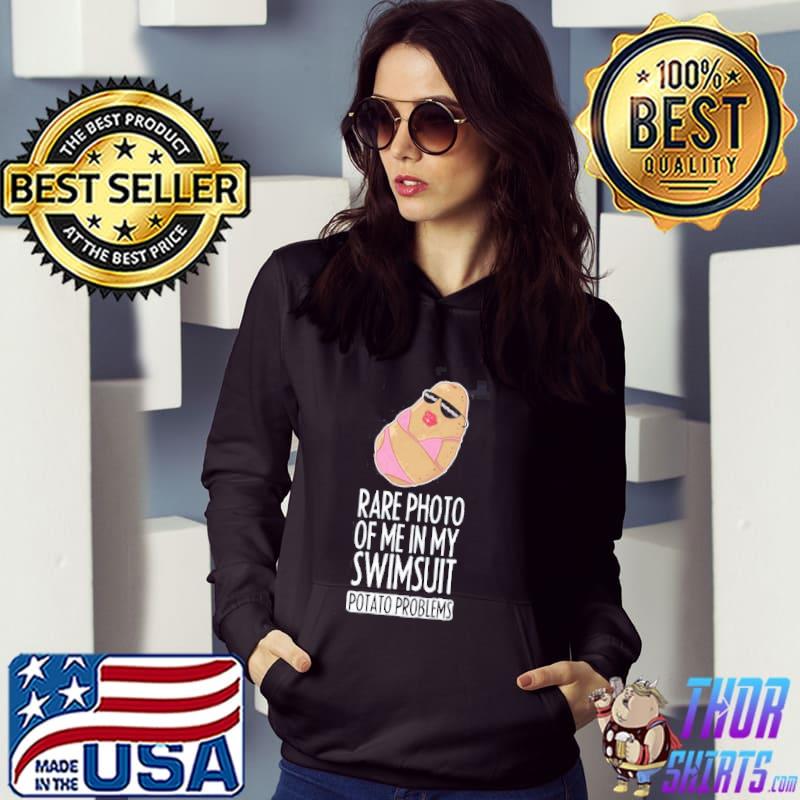 Rare photo of me in my swimsuit funny potato sexy problems trending classic s Hoodie