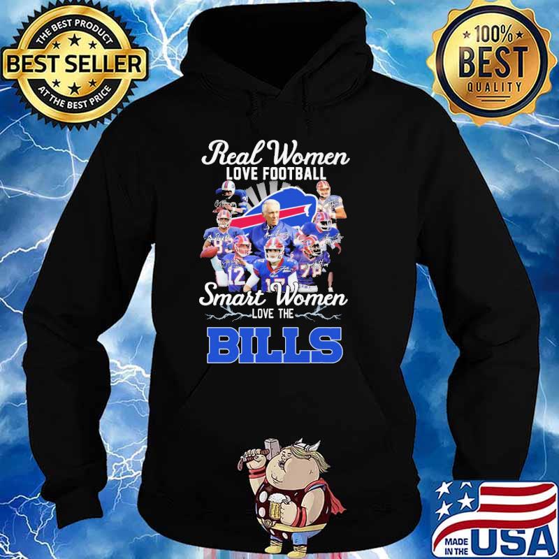Real Women Love Football Smart Women Love The Bills Shirt Hoodie