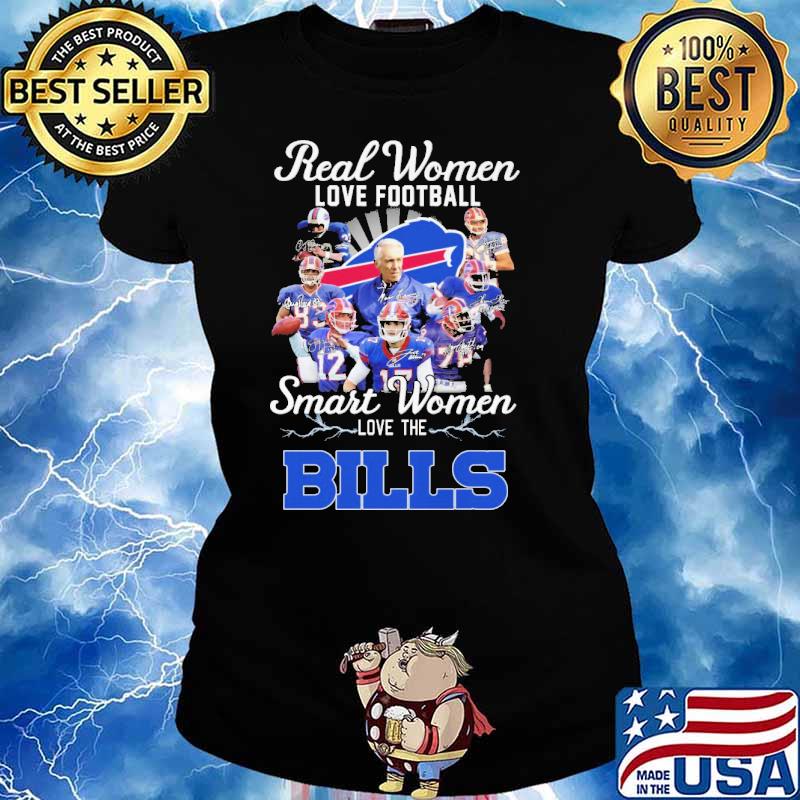 Real Women Love Football Smart Women Love The Bills Shirt Ladies tee