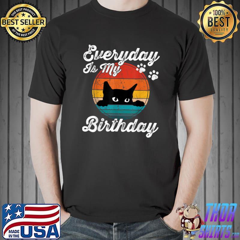 Retro everyday is my cat birthday for black cat T-Shirt