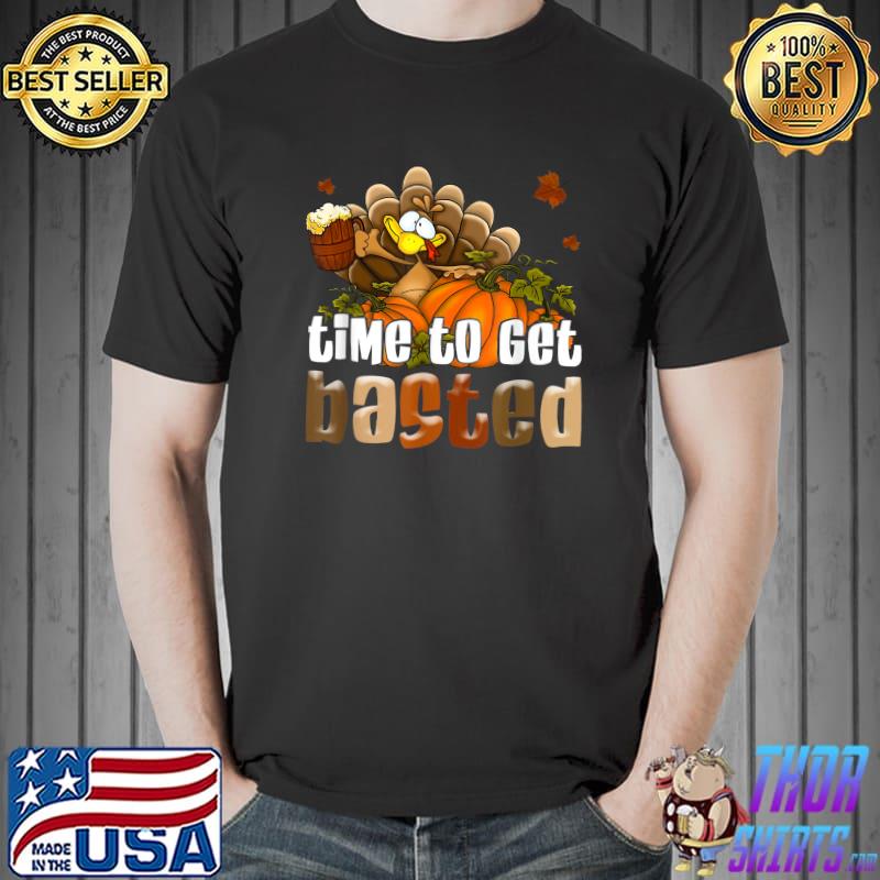 Retro Time To Get Basted Happy Thanksgiving Turkey Pumpkin Beer T-Shirt