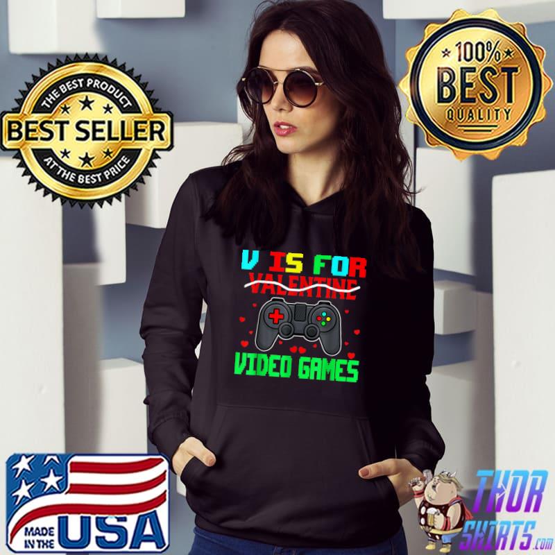 Retro V Is For Video Games Valentine's Day Gamer T-Shirt Hoodie