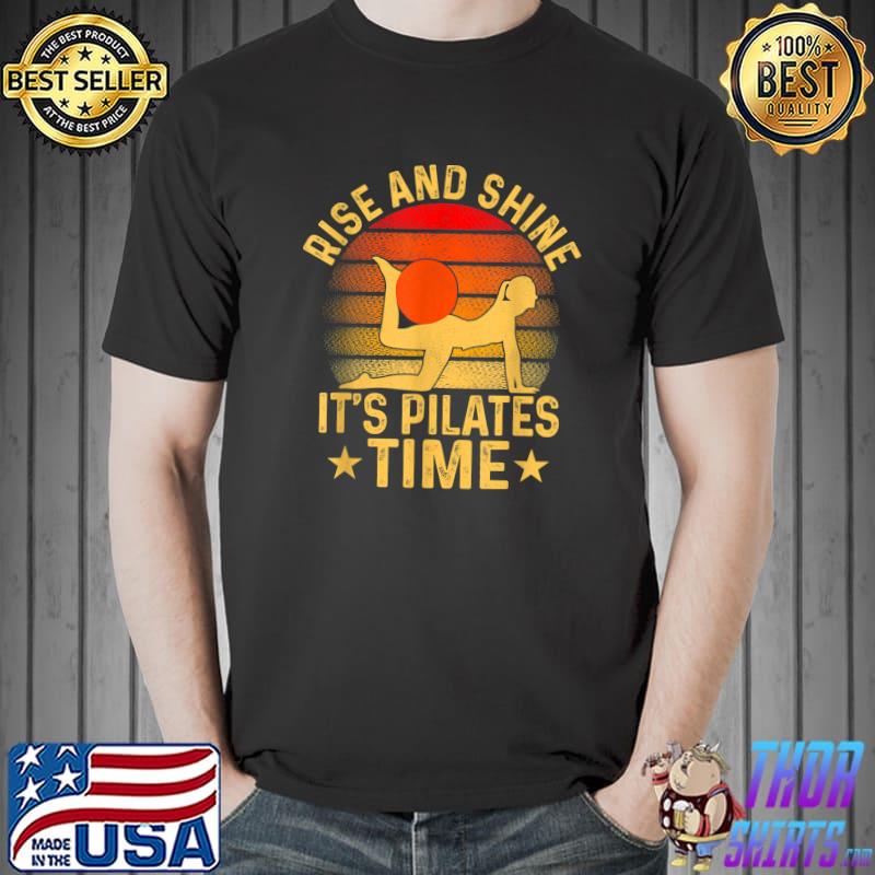 Rise And Shine It's Pilates Time Exercise Fitness Stars Vintage T-Shirt