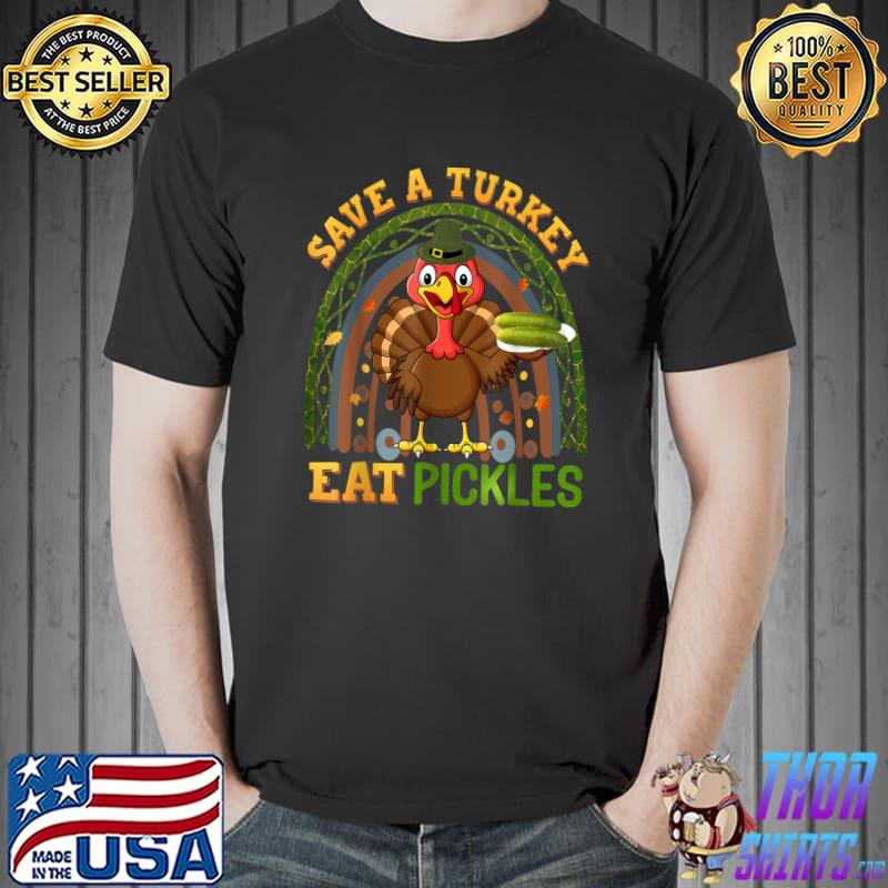 Save A Turkey Eat A Pickles Rainbow Thanksgiving Costume T-Shirt