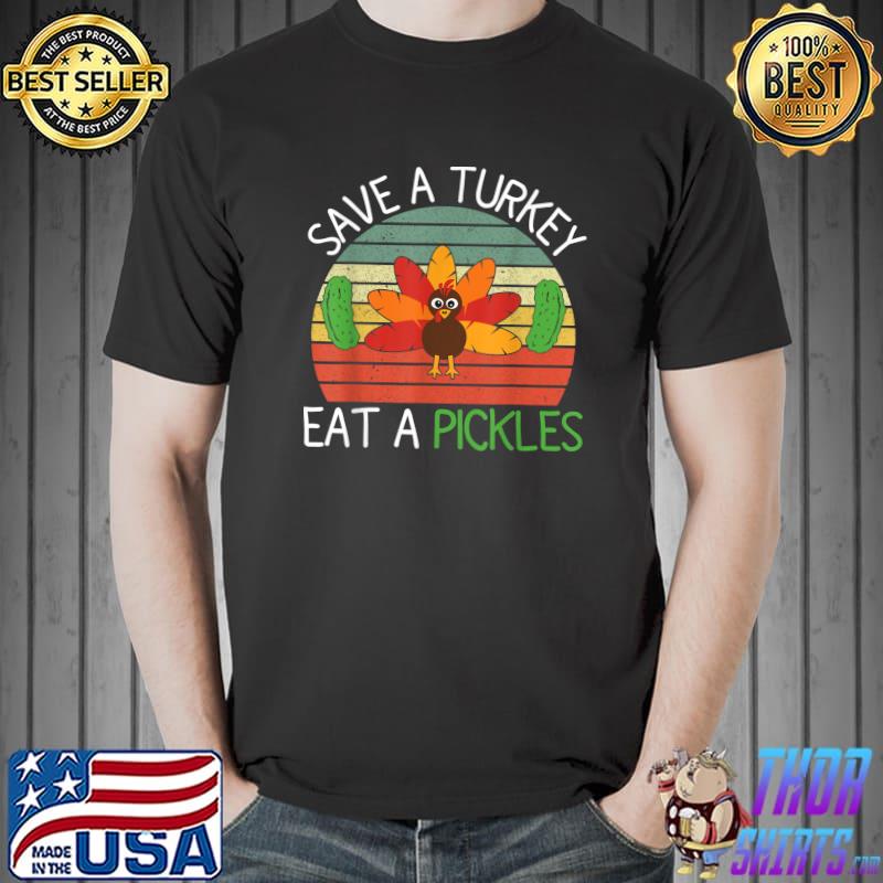 Save A Turkey Eat A Pickles Thanksgiving Autumn Fall Vintage Sunset T-Shirt