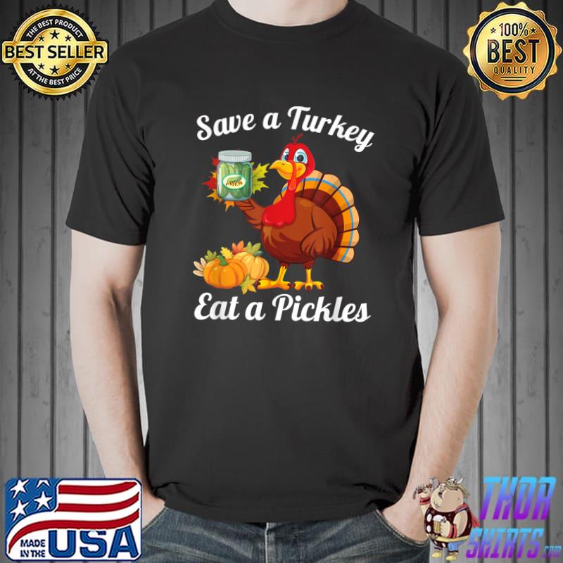 Save A Turkey Eat A Pickles Thanksgiving Costume Pumpkins T-Shirt