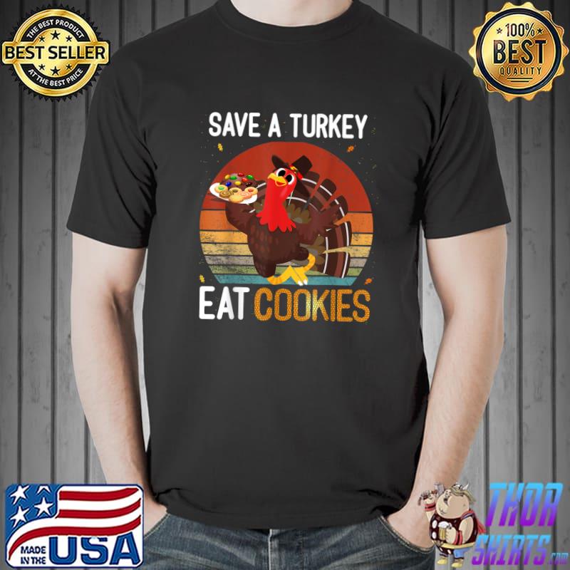 Save a turkey eat cookies vintage sunset thanksgiving costume T-Shirt