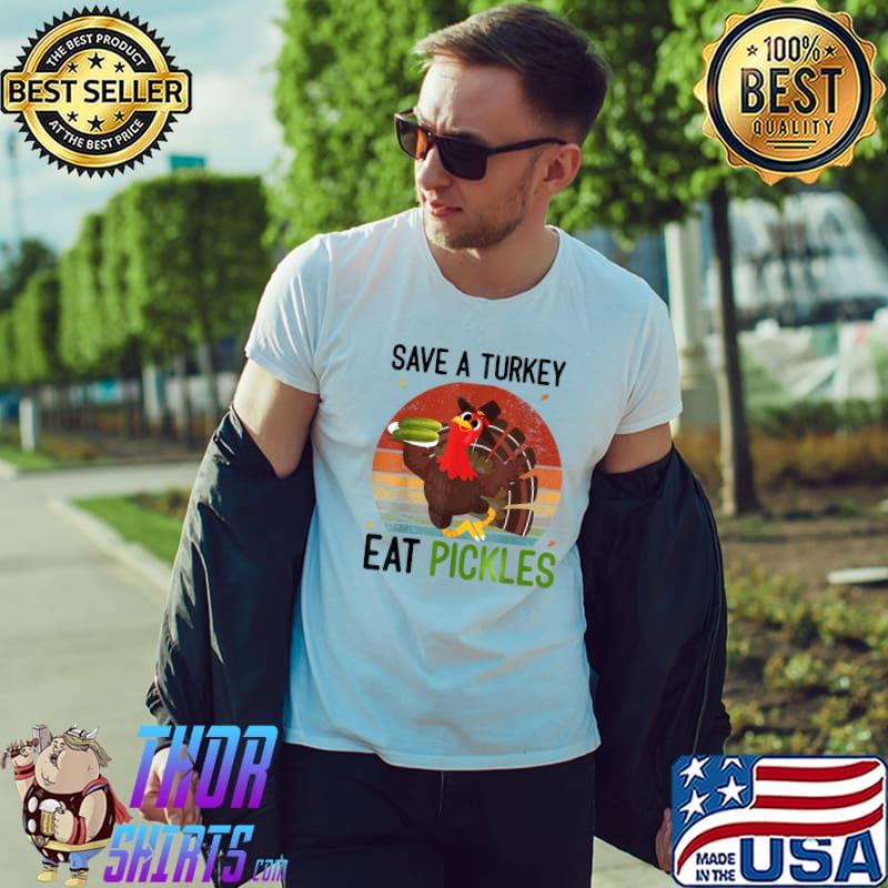 Save A Turkey Eat Pickles Thanksgiving Costume Dancing Vintage Sunset T-Shirt