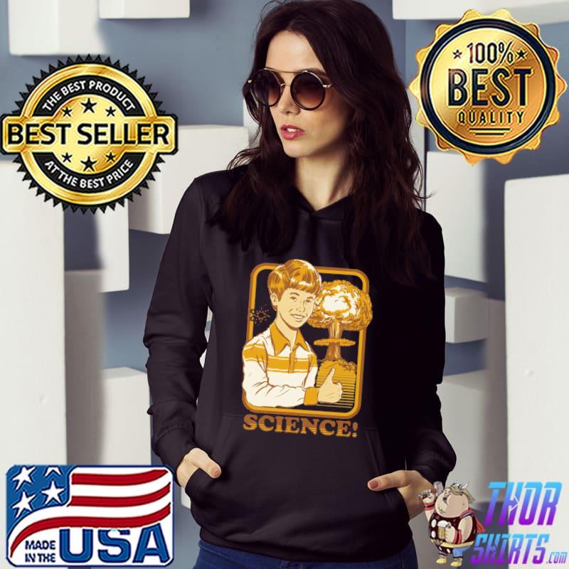 Science believe in process nuclear boom s Hoodie