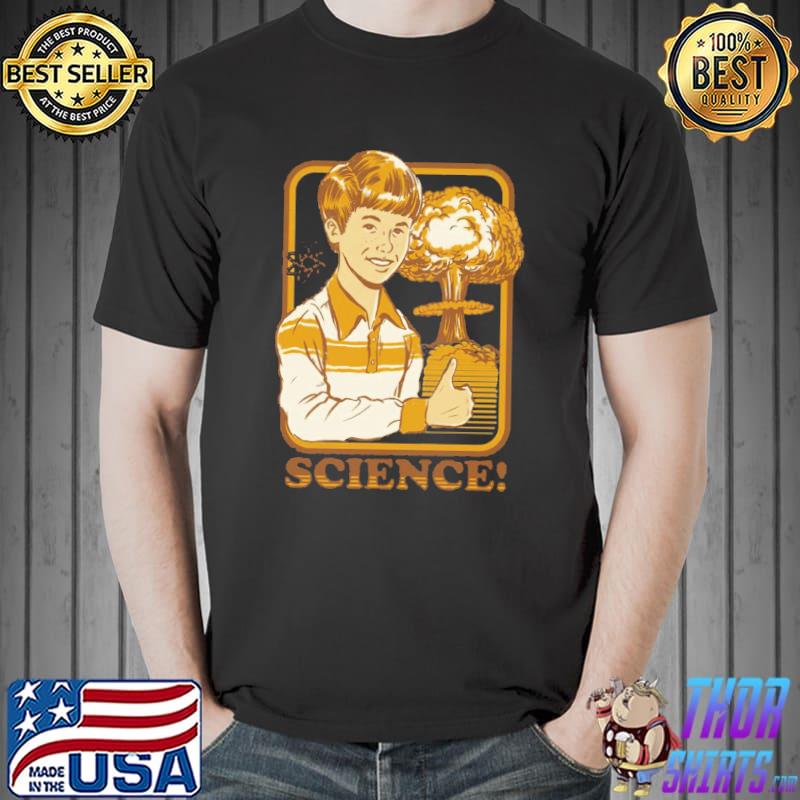 Science believe in process nuclear boom shirt