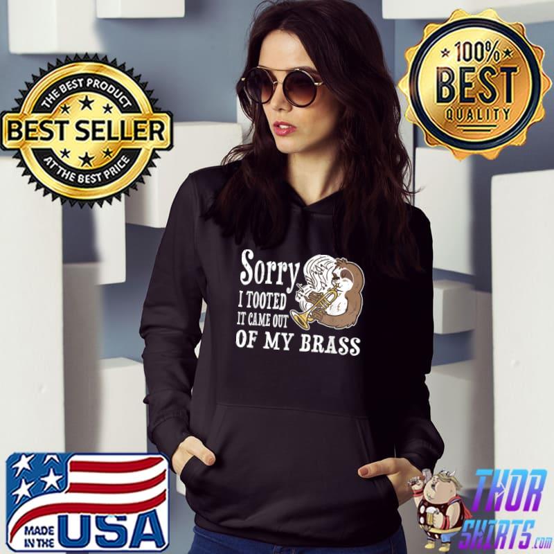 Sorry I Tooted It Came Out Of My Brass Sloth Trumpet Player T-Shirt Hoodie