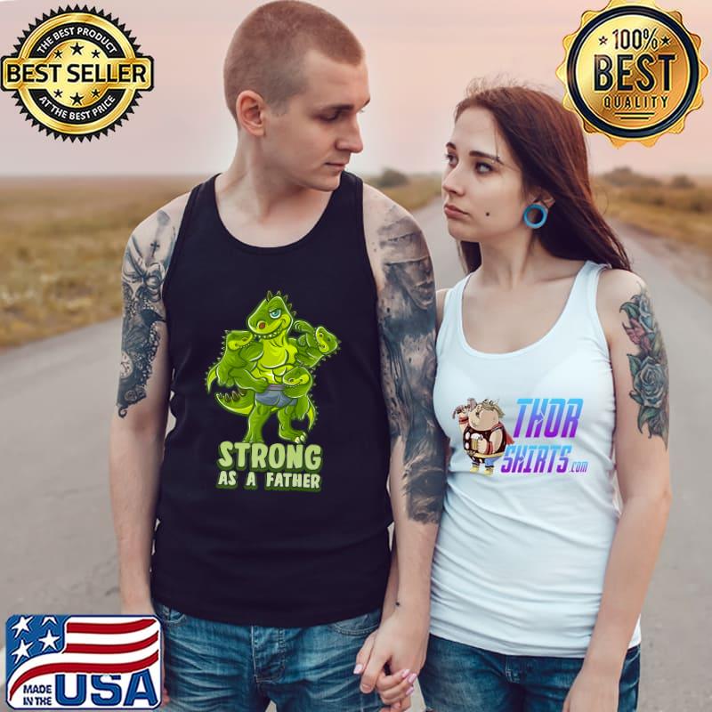 T-Rex Dinosaur Dad Strong As A Father Daddy Father's Day T-Shirt Tank Top