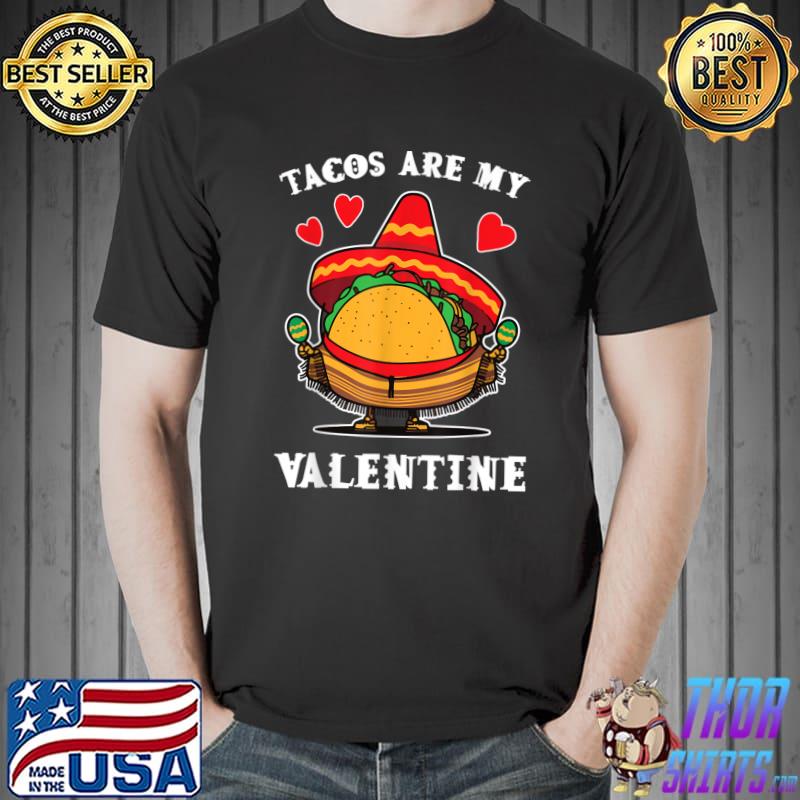 Tacos Are My Valentine Taco Hat Mexican Lover Valentines Day 2023 Hearts T-Shirt