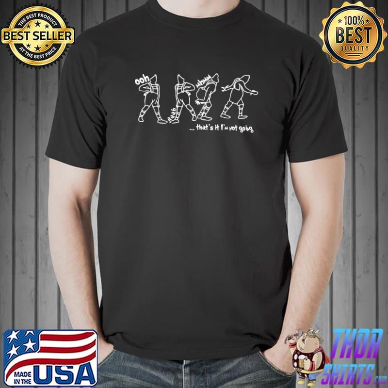 That's It I'm Not Going Christmas T-Shirt