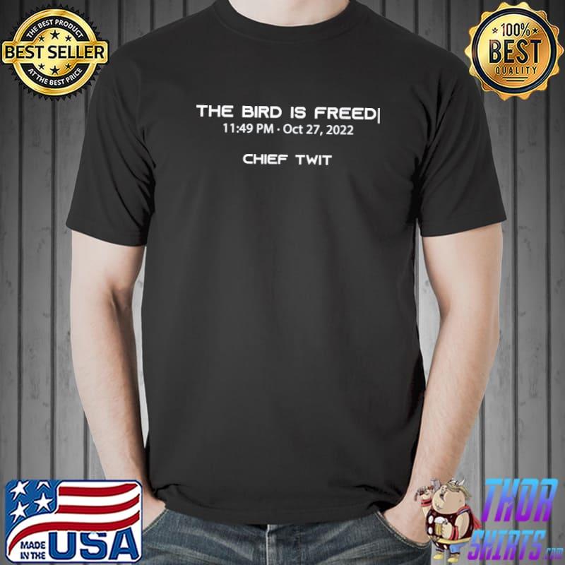 The bird is freed learn reflect move on chief twit sarcastic shirt
