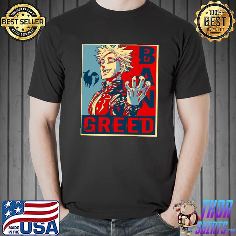 There are seven d ea dl y sins ban greed graphic shirt