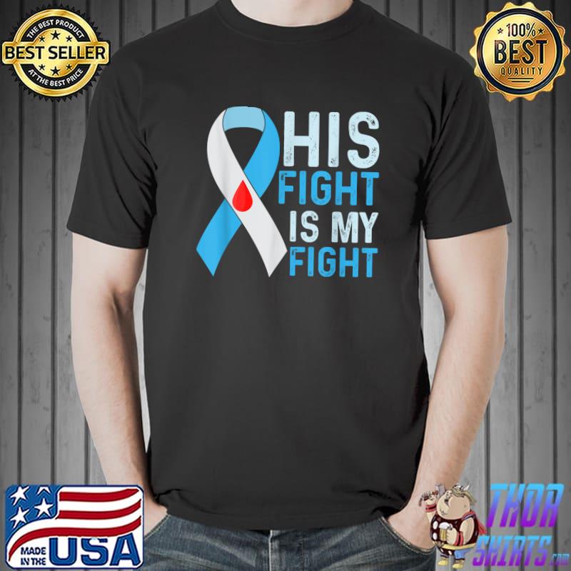 This Fight Is My Fight In November We Wear Blue Diabetic T1d T2d Diabetes Awareness T-Shirt