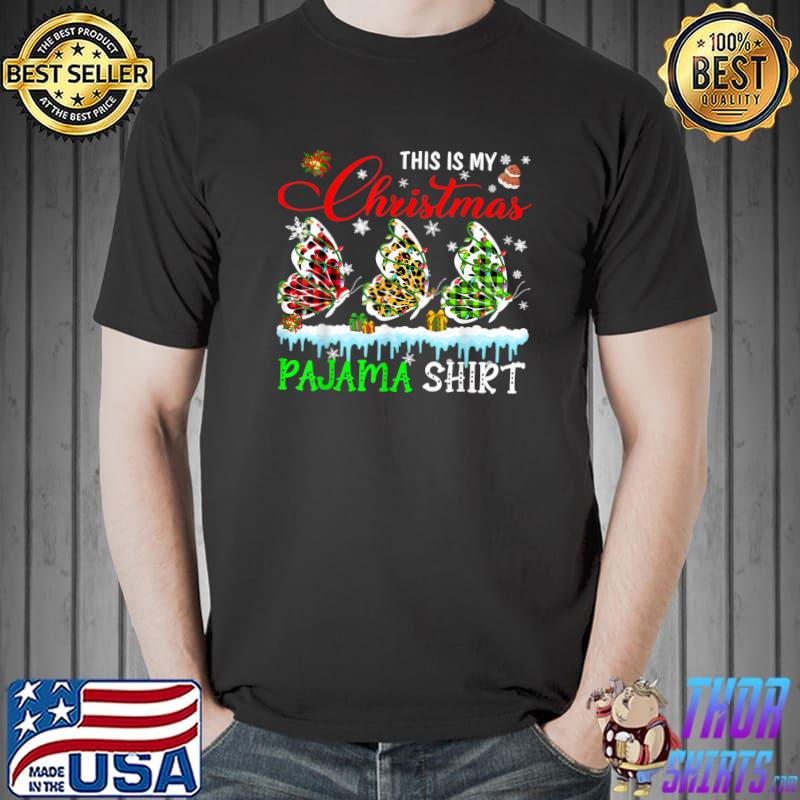 This Is My Christmas Pajama Red Green Plaid Santa Reindeer Elf Butterflies T-Shirt