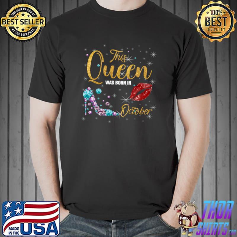 This Queen Was Born In October High Heel Diamond T-Shirt