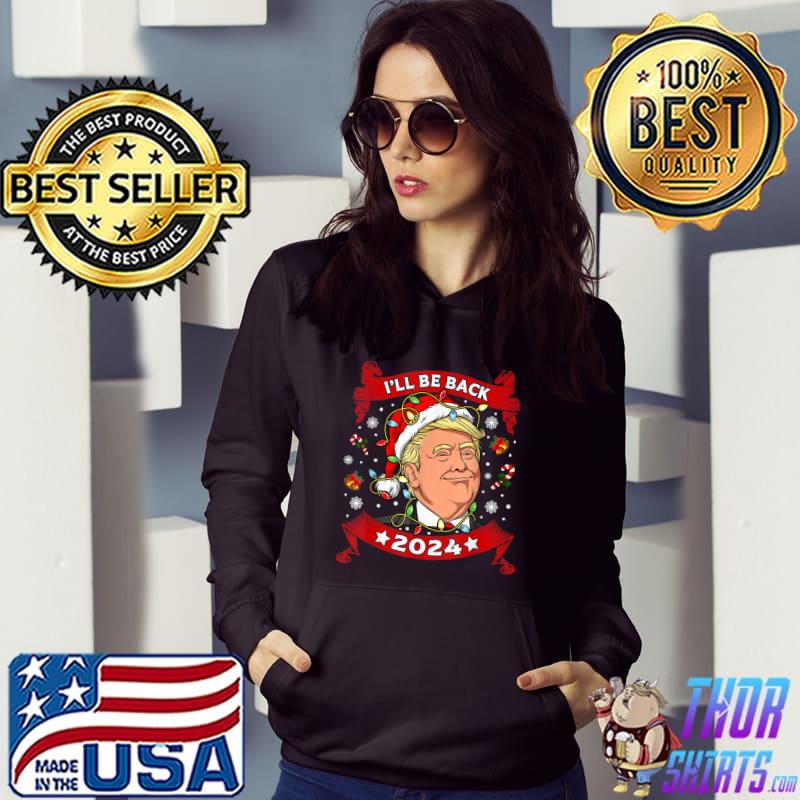 Trump Lights Merry Christmas I'll Be Back Trump 2024 Santa Claus T-Shirt Hoodie