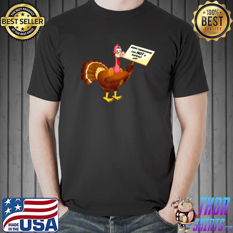 Turkey I'm Not A Turkey Adult Vegan Thanksgiving Day T-Shirt