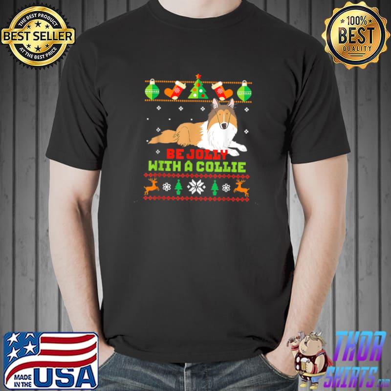 Uglyer Dog Be Jolly With A Rough Ugly Christmas T-Shirt