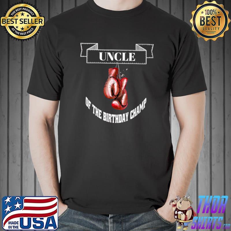 Uncle Of The Birthday Champ Boxing Gloves Graphic T-Shirt