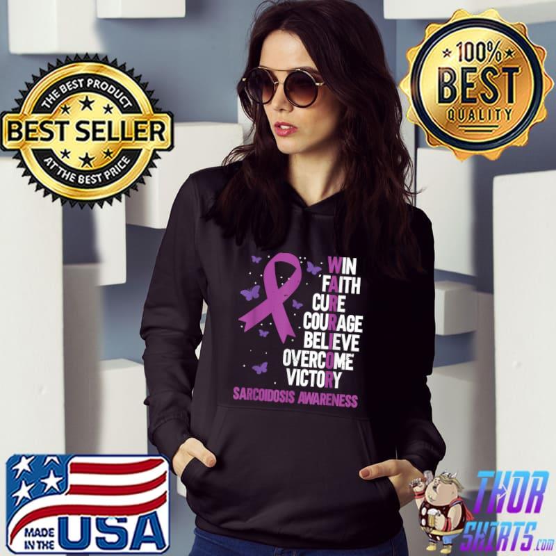 Win Faith Cure Courage Believe Overcome Sarcoidosis Awareness Supporter Butterflies T-Shirt Hoodie