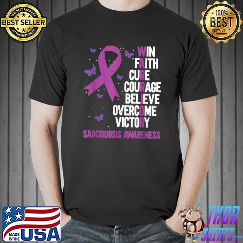 Win Faith Cure Courage Believe Overcome Sarcoidosis Awareness Supporter Butterflies T-Shirt