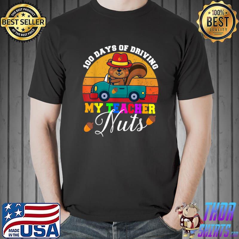 100 Days Of Driving My Teacher Nuts Vintage Driving Squirrel School T-Shirt