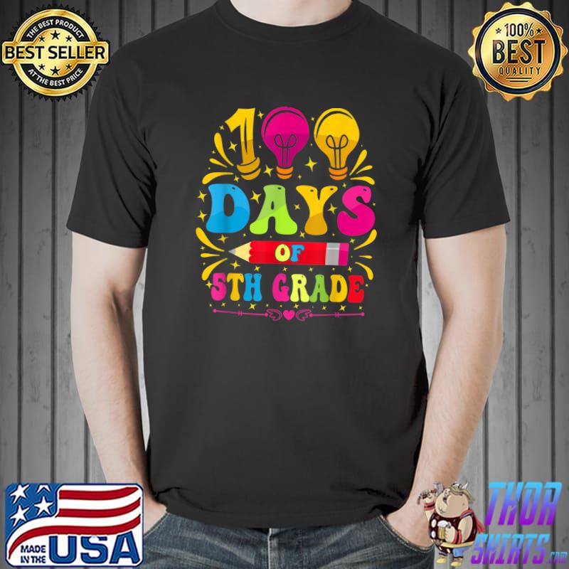 100 Days Of Fifth Grade Happy 100th Day Of School 5th Grade Pencil T-Shirt