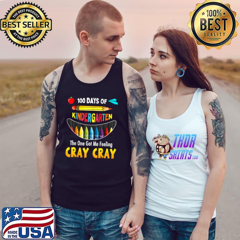100 Days Of Kindergarten The One Got Me Feeling Cray Cray Pencil And Crayons T-Shirt Tank Top
