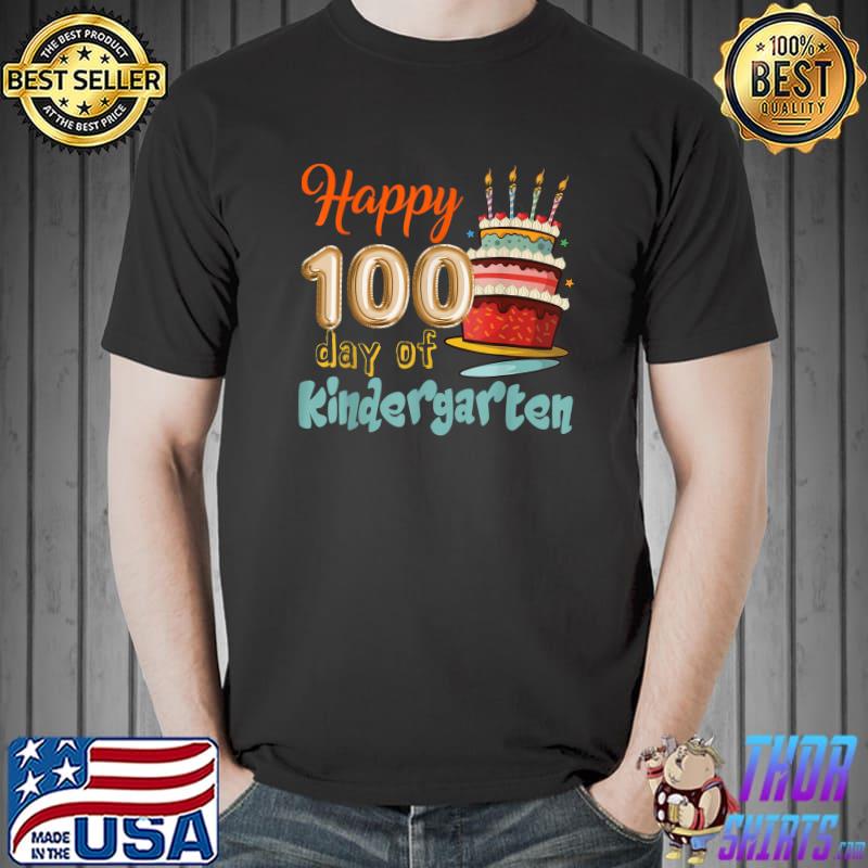 100 Days Smarter Happy 100th Day Of Kindergarten Birthday Cake School Student Teacher T-Shirt