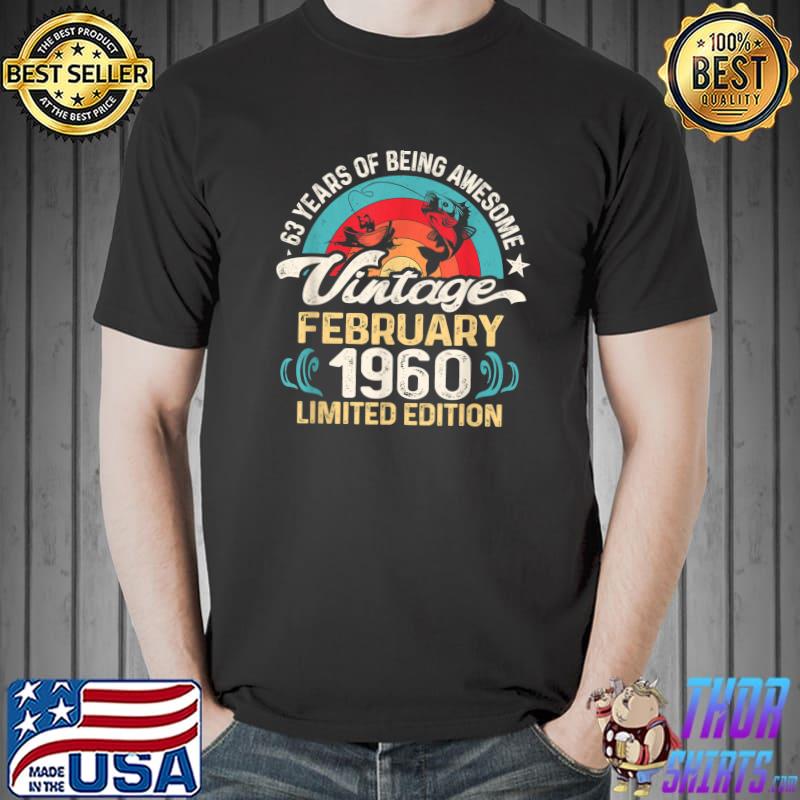 63 Years Of Being Awesome Retro February 1960 63 Year Old Fishing Lovers 63rd Birthday T-Shirt
