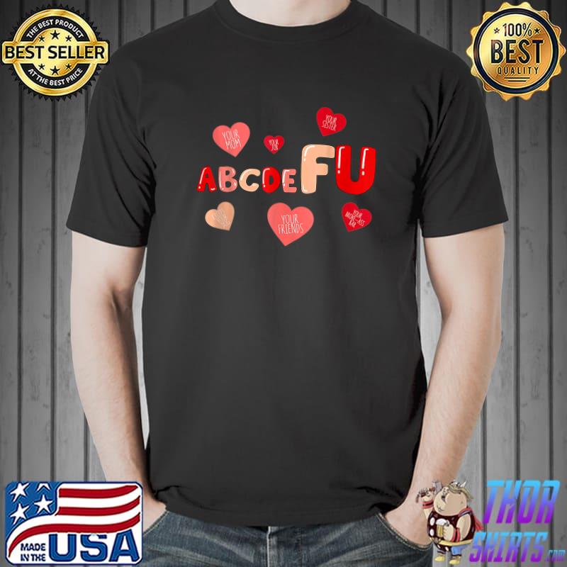 Alphabet Abcdefu Heart Love You Valentines Day Gifts T-Shirt