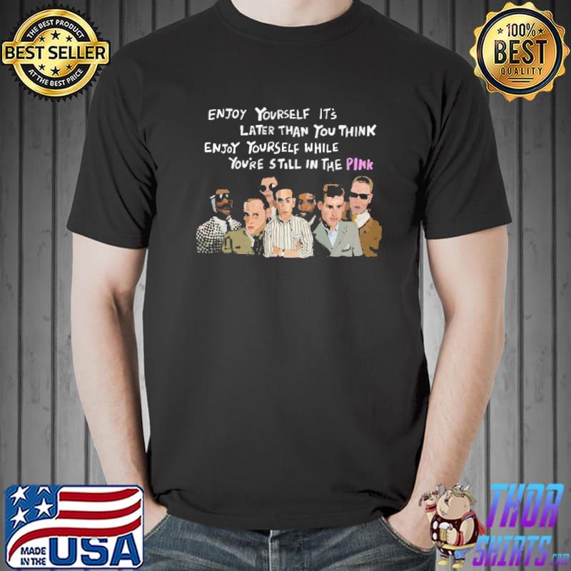 Art enjoy yourself while you're still in the pink the specials colour version shirt