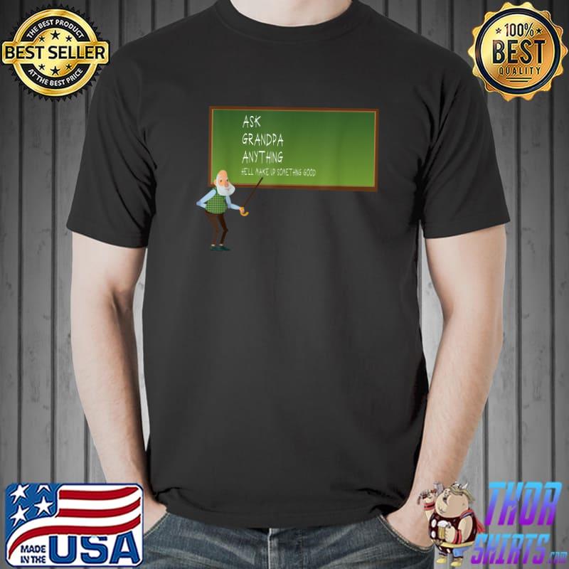 Ask grandpa anything grandad for grandpa papa granpa teach T-Shirt