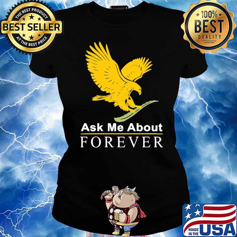 Ask Me About Forever Eagle Shirt Ladies tee