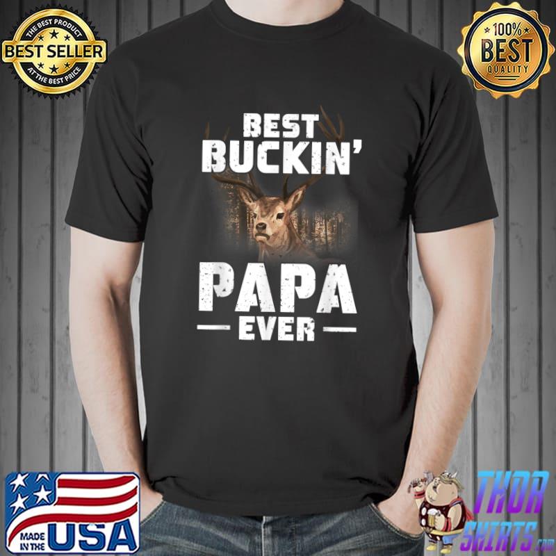 Best Buckin's Papa Ever Deer Hunting Hunters T-Shirt