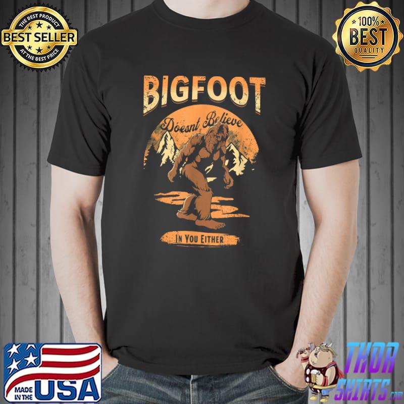 Bigfoot Doesn't Believe In You Either Sasquatch Mountain Sunset T-Shirt